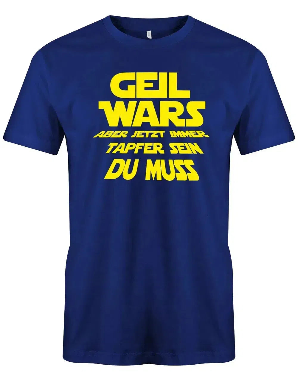 JGA Shirt Männer - Geil Wars aber jetzt immer tapfer sein du muss