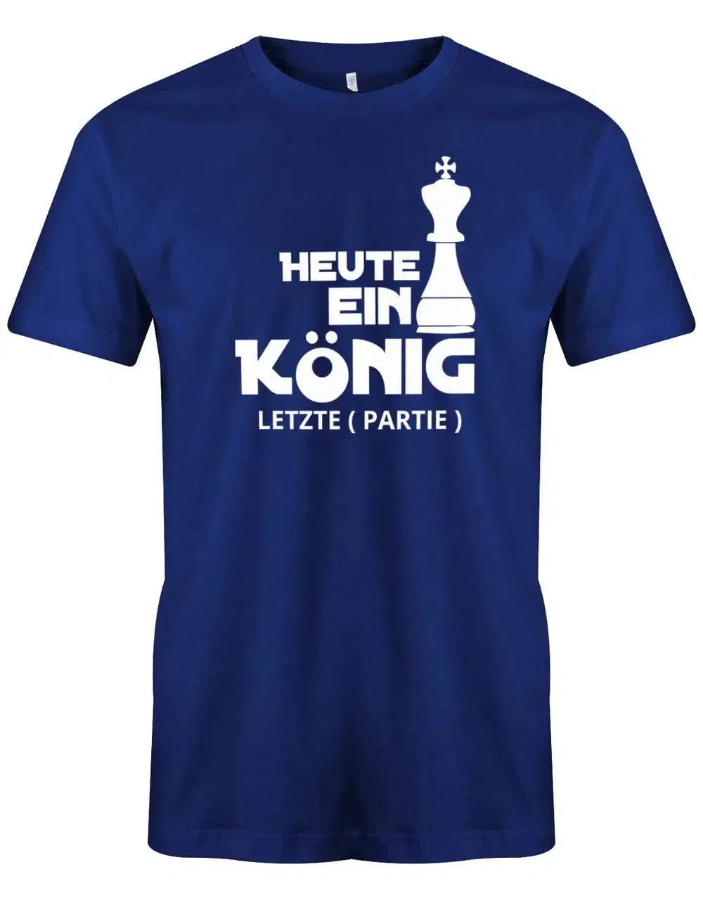 JGA Shirt Männer - Heute ein König Letzte Partie Schachfiguren