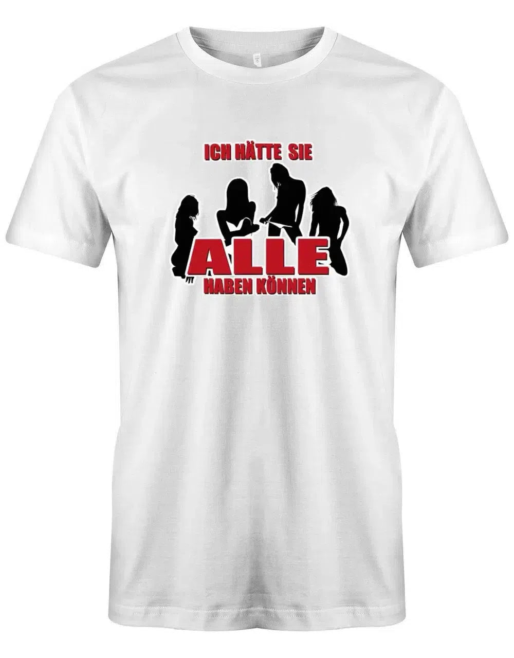 JGA Shirt Männer - Ich hätte sie ALLE haben können - Bräutigam