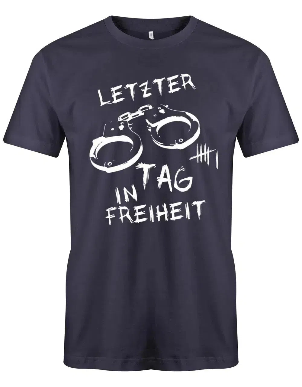 JGA Shirt Männer - Letzter tag in Freiheit Handschellen