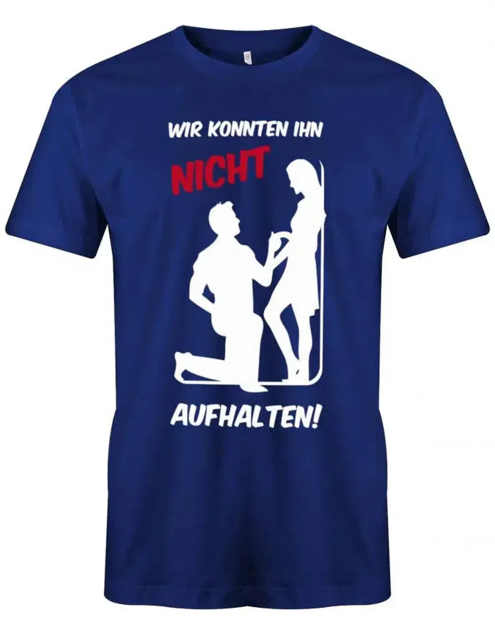 JGA Shirt Männer - Wir konnten ihn NICHT aufhalten!