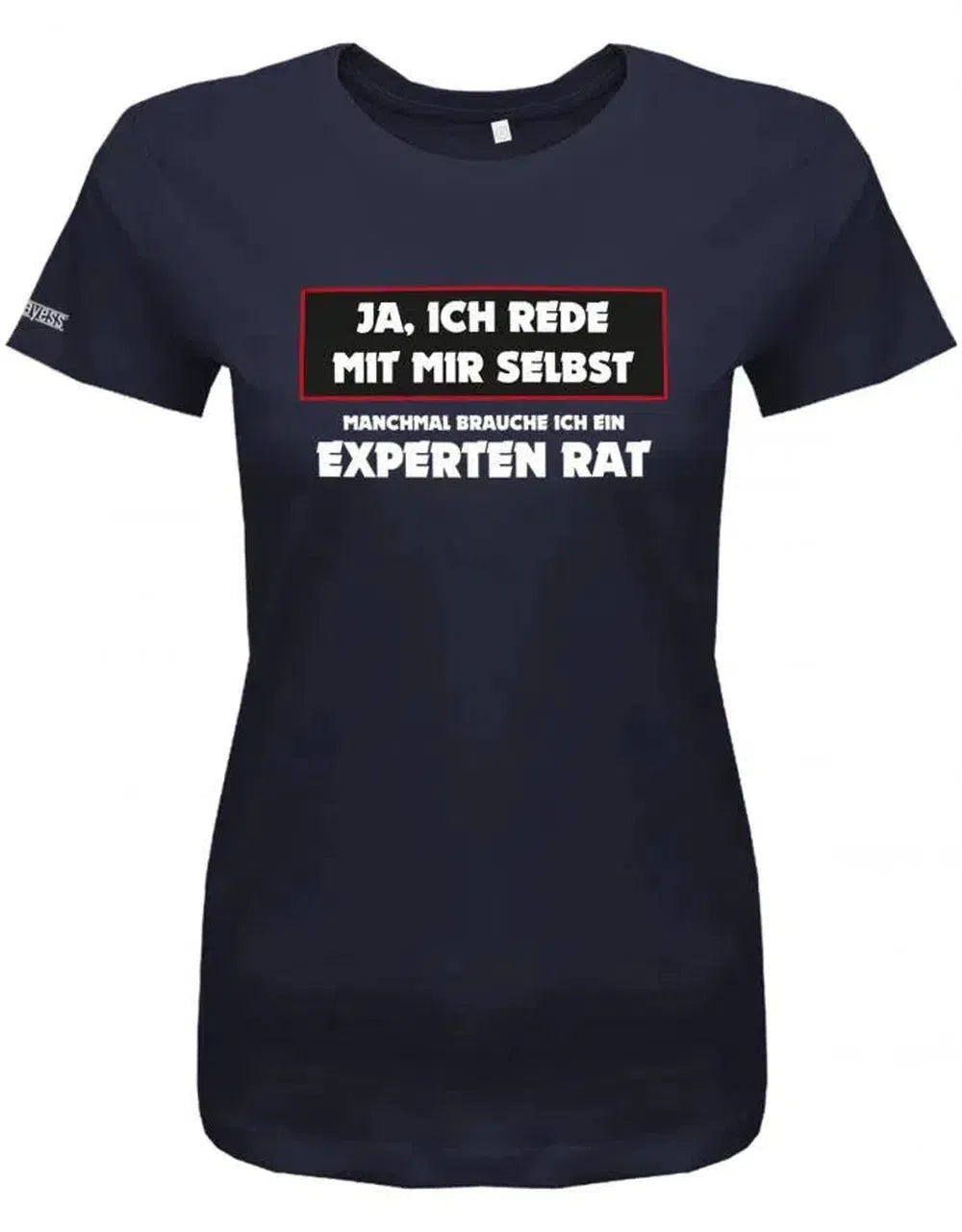 Ja ich rede mit mir selbst - manchmal brauche ich ein Experten Rat - Arbeit Sprüche - Damen T-Shirt
