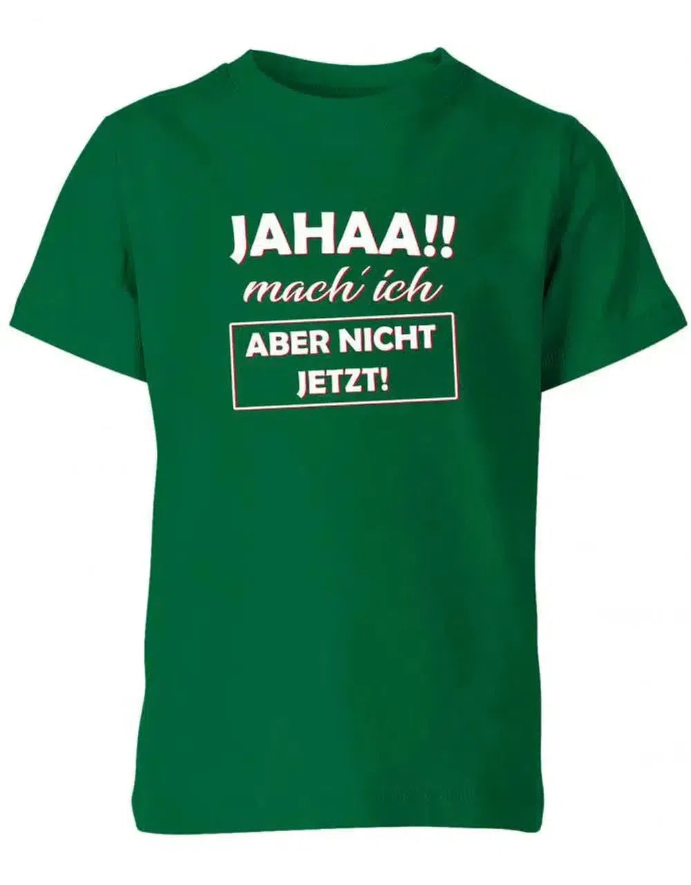 Jahaa mach ich aber nicht jetzt - Arbeit - Kinder T-Shirt