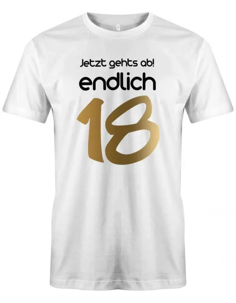 Jetzt gehts ab endlich 18 - 18 Geburtstag Shirt Junge