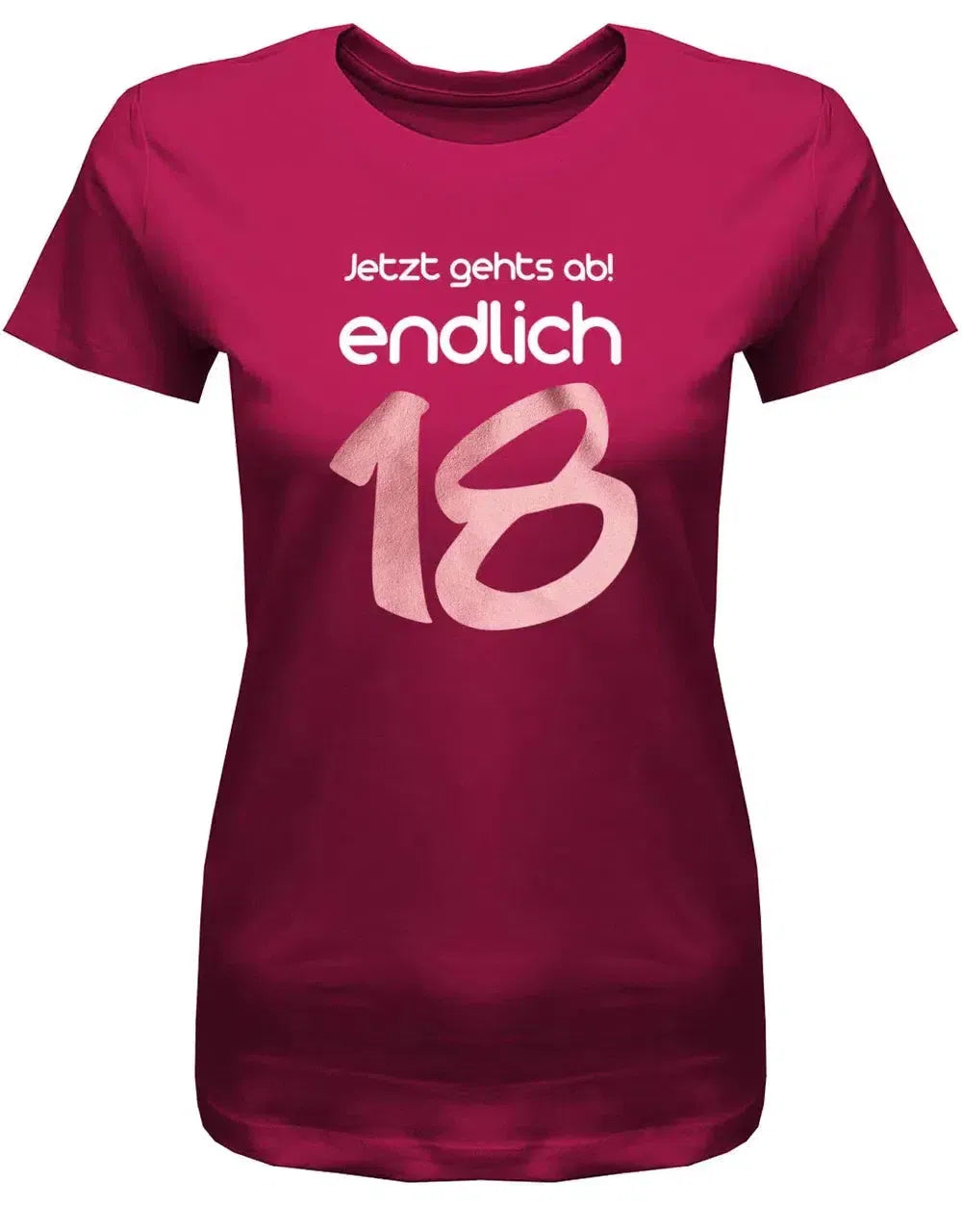 Jetzt gehts ab endlich 18 - 18 Geburtstag Shirt Mädchen