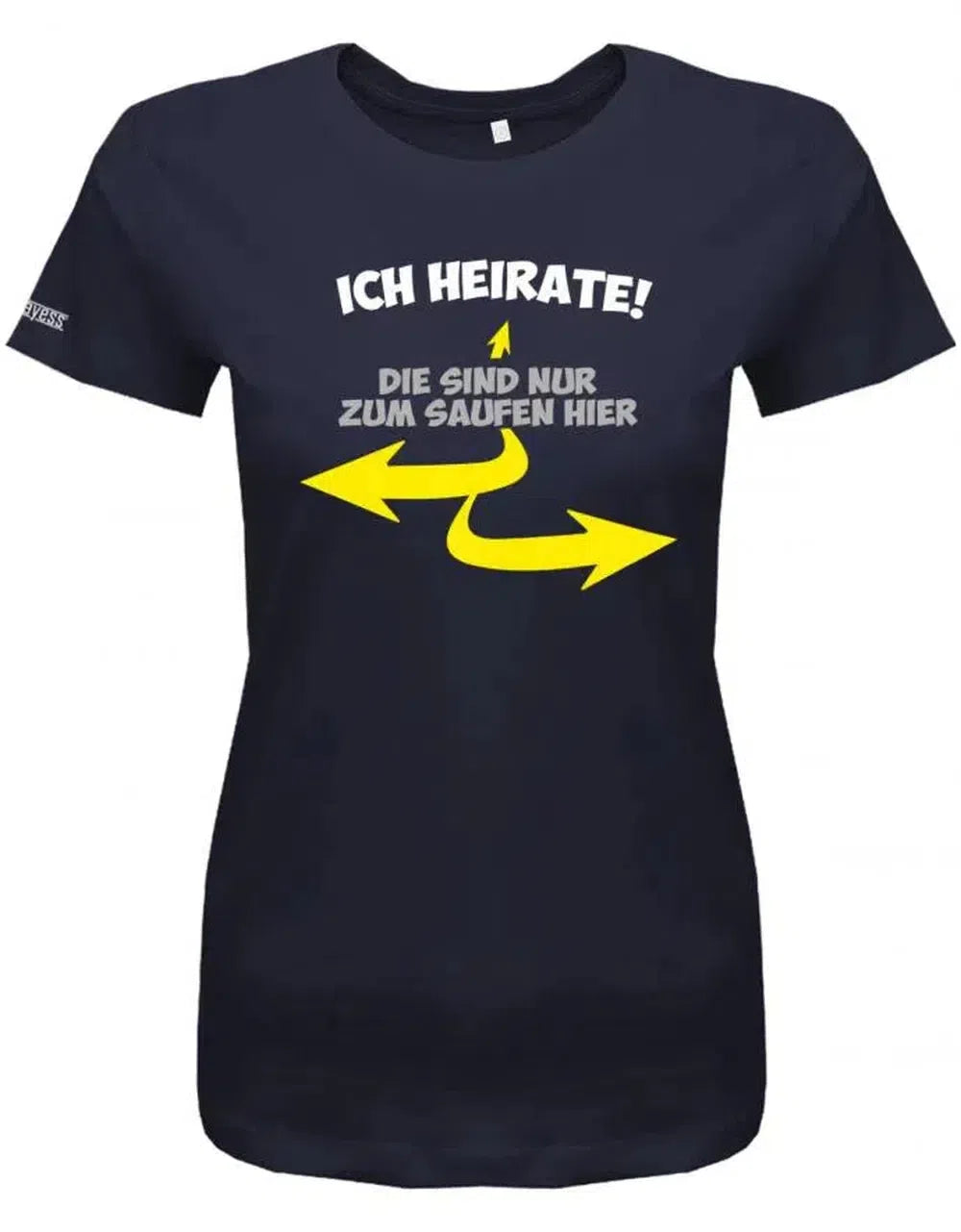 Junggesellinnenabschied - ich heirate die sind nur zum saufen hier - Pfeil - Braut - Damen T-Shirt