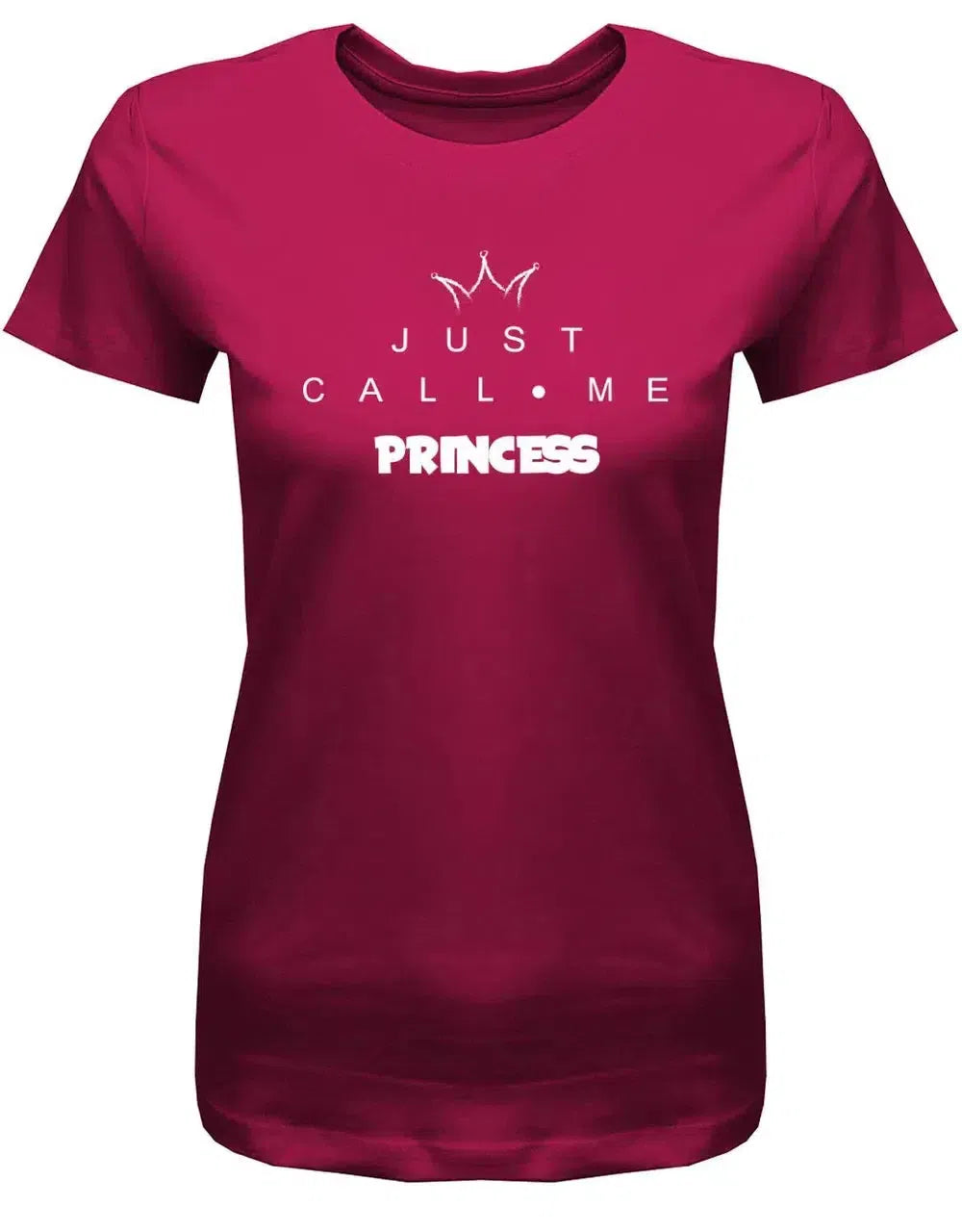 Just call me Princess - Damen T-Shirt
