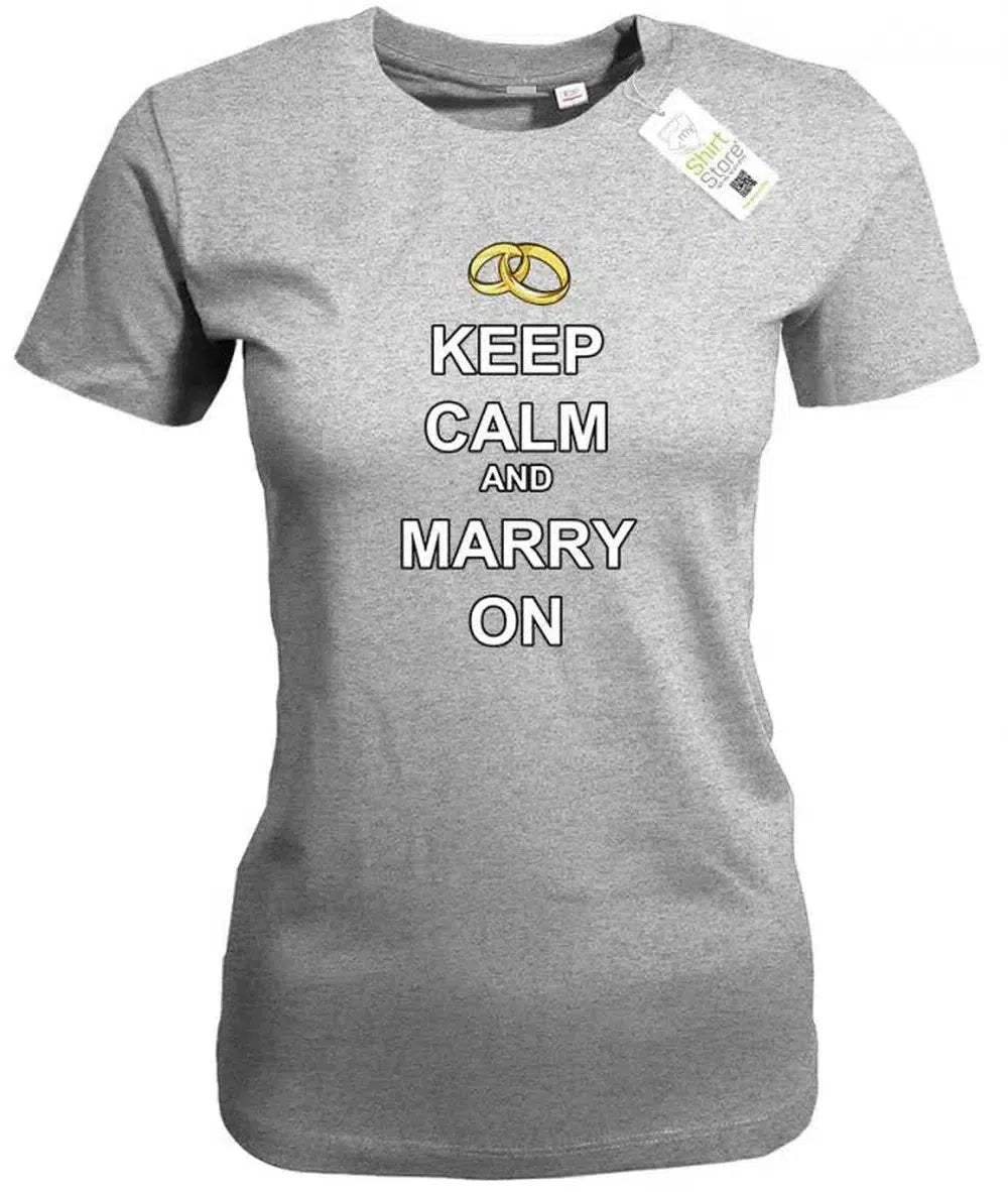 Keep Calm and Marry on - Junggesellinnenabschied - Damen T-Shirt