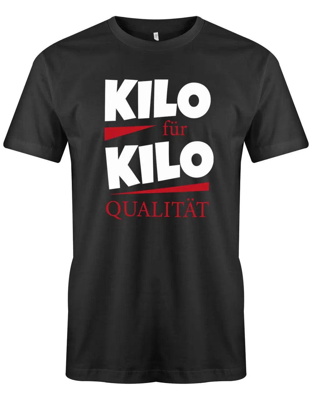 Kilo für Kilo Qualität Herren Sprüche Shirt