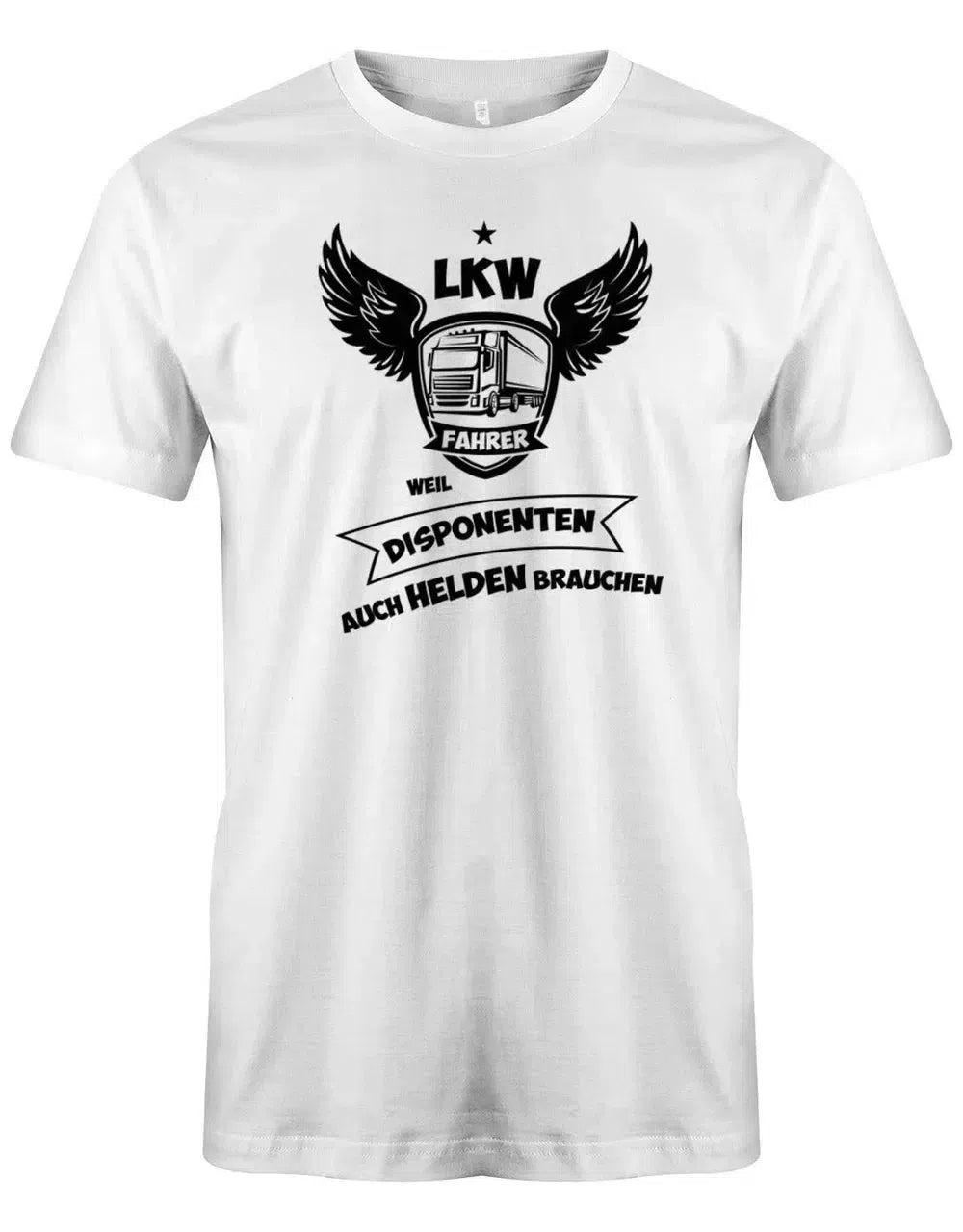 LKW Fahrer weil Disponenten auch Helden brauchen - Herren T-Shirt