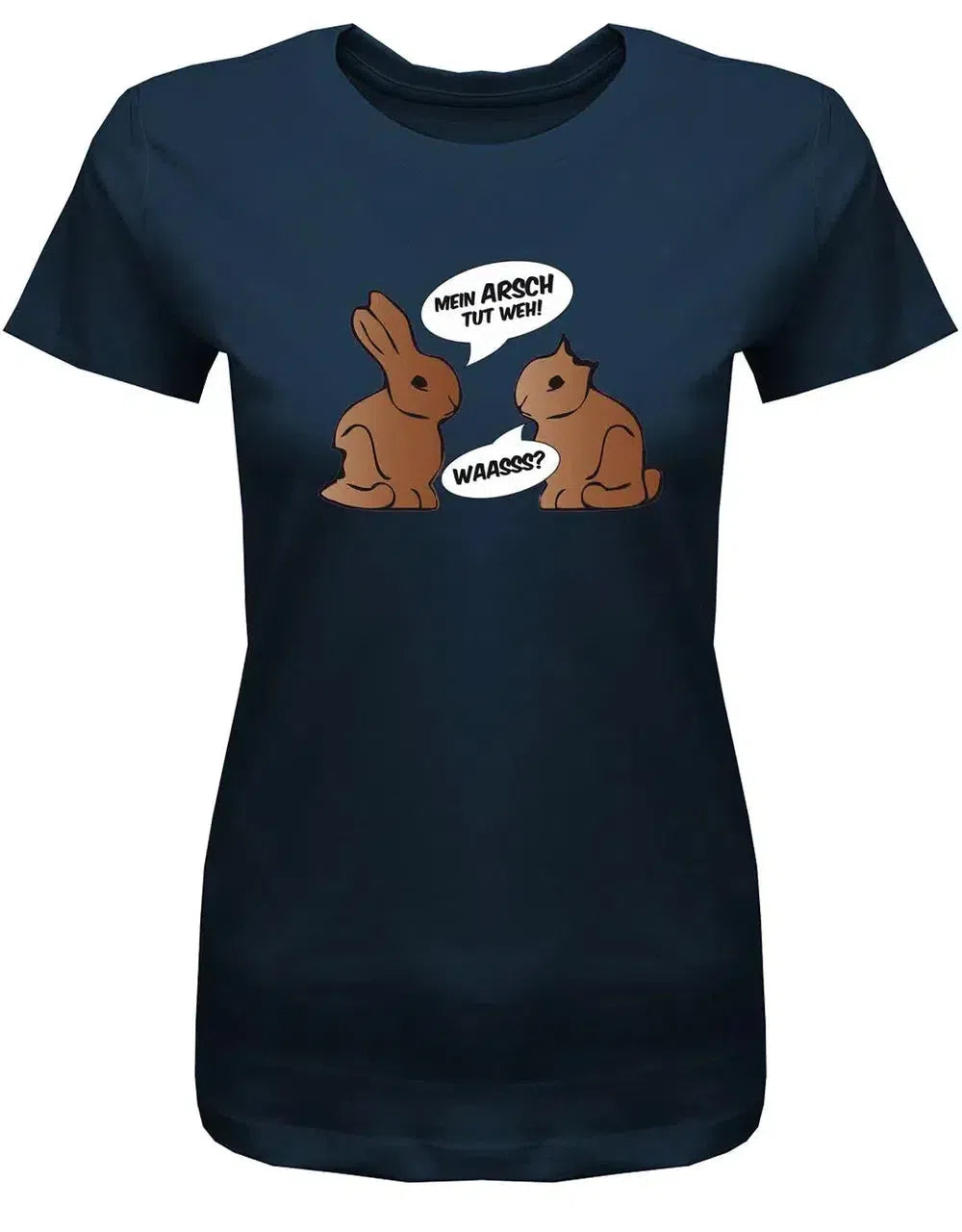 Mein Arsch tut weh - Was - Schokohasen abgebissen - Damen T-Shirt