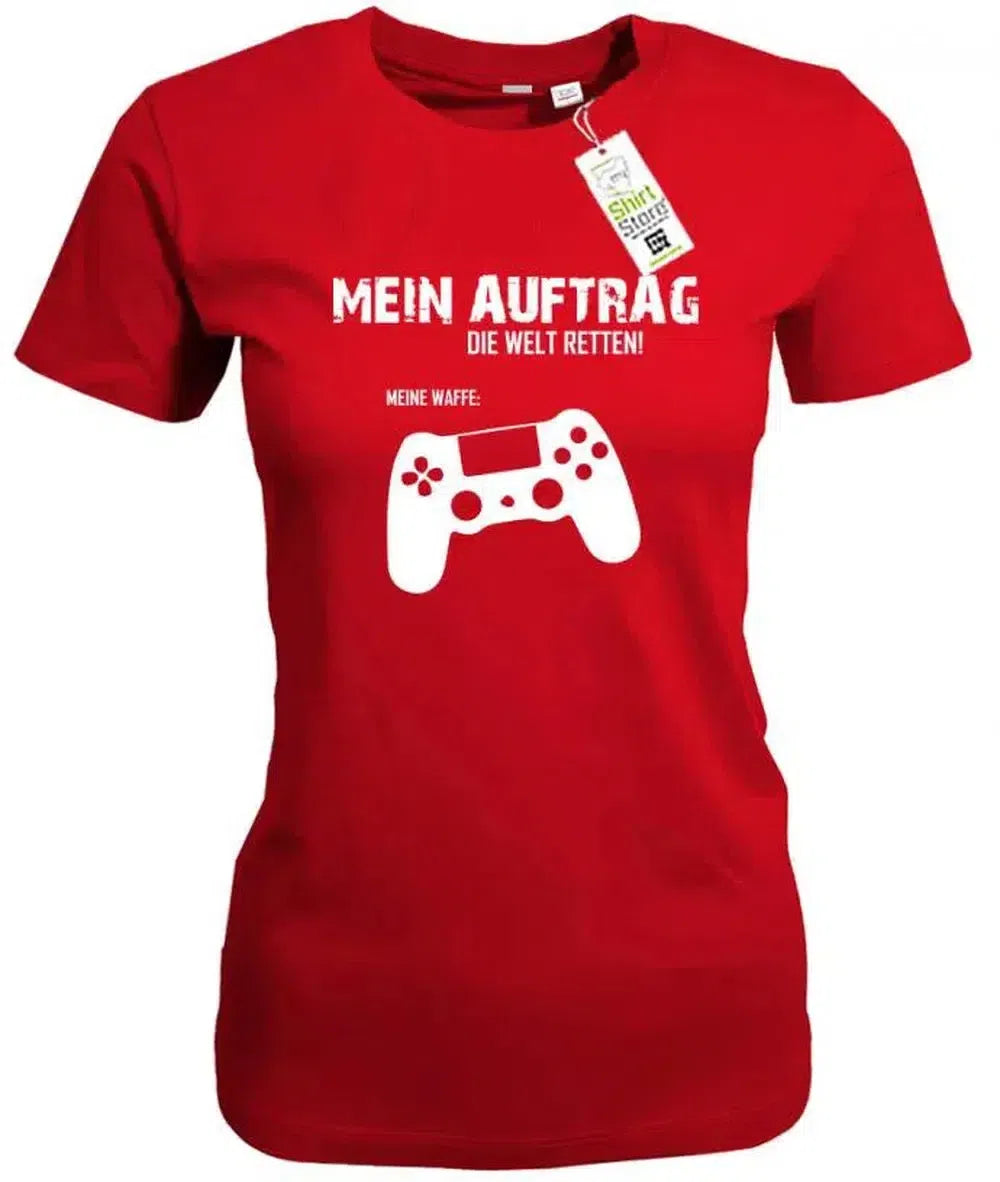 Mein Auftrag die Welt retten meine Waffe - PS4 - Gamer - Damen T-Shirt