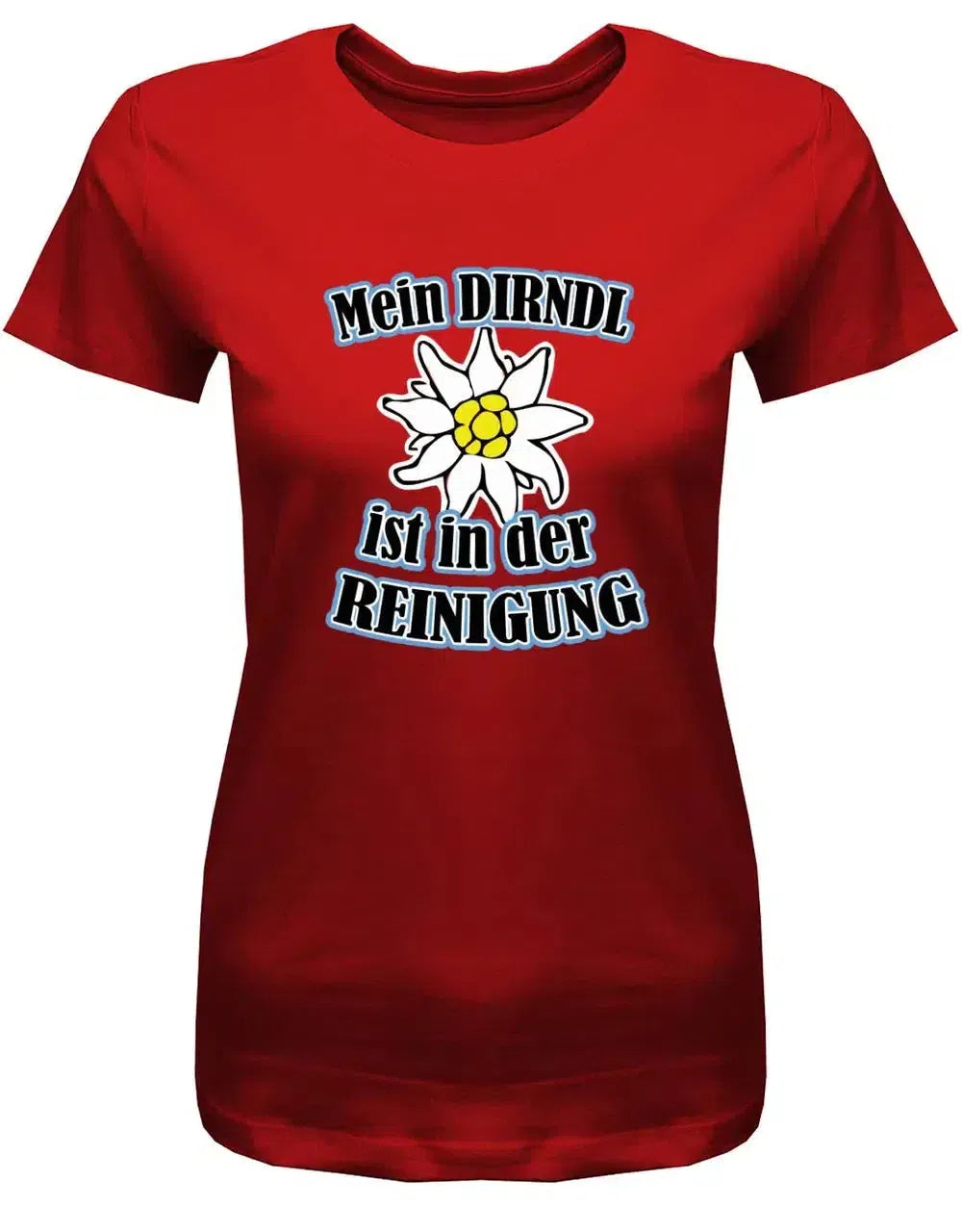 Mein Dirndl ist in der Reinigung - Edelweiss - Oktober-Volksfest - Damen T-Shirt