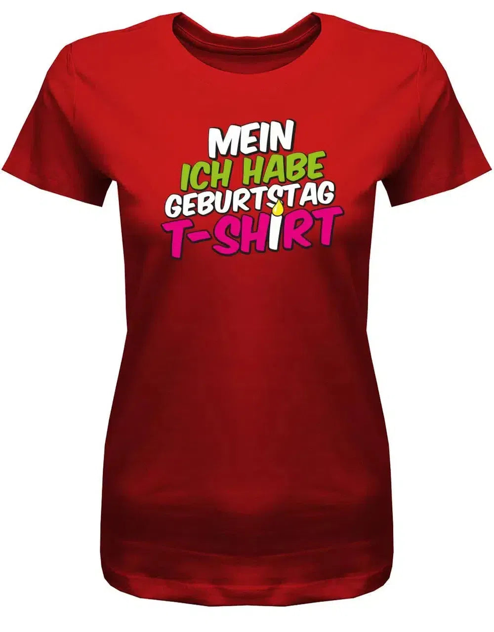 Mein ich habe Geburtstag T-Shirt - Geburtstagsshirt - Damen T-Shirt
