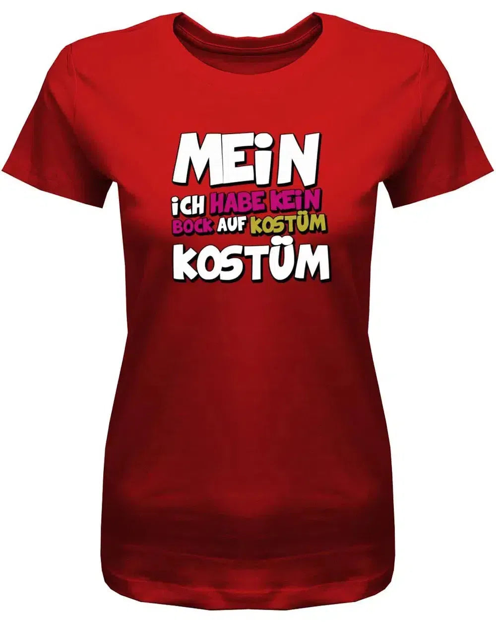 Mein ich habe kein Bock auf Kostüm Kostüm - Damen T-Shirt