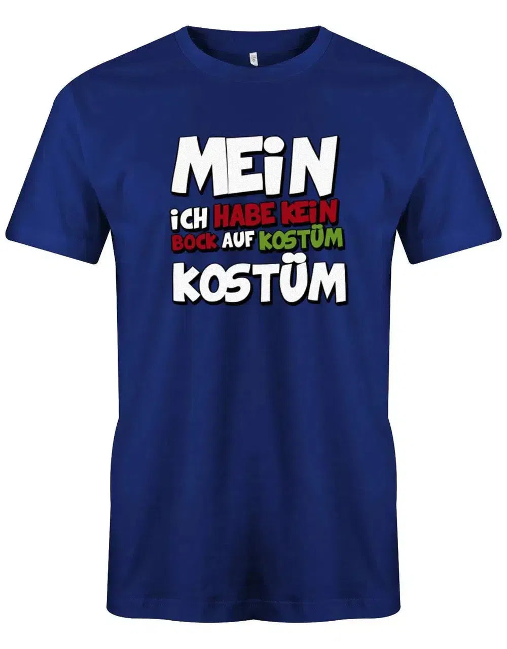 Mein ich habe kein bock auf Kostüm Kostüm - Karneval - Herren T-Shirt