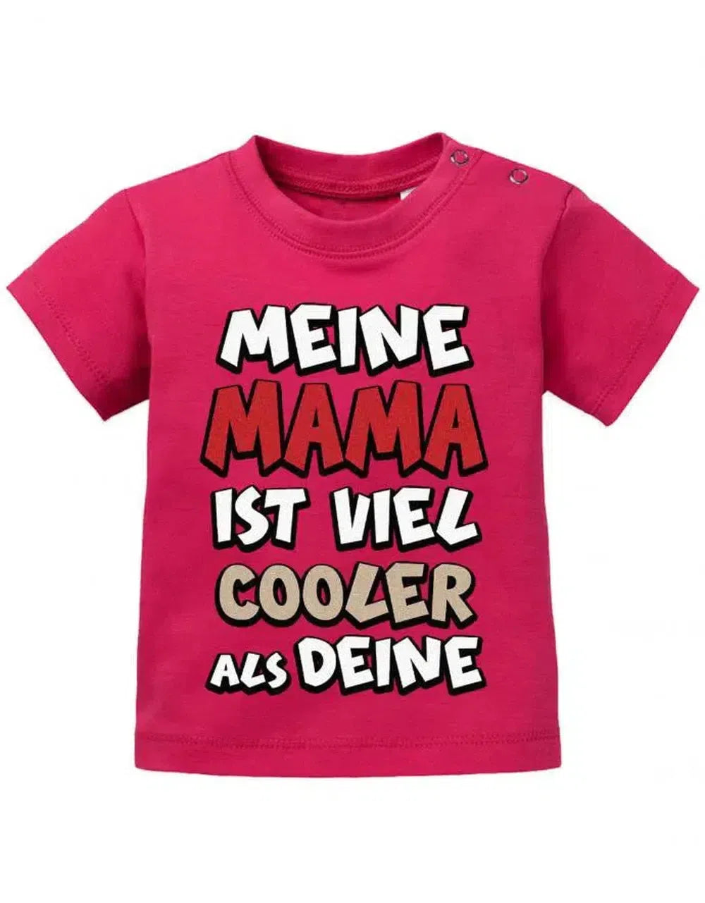 Meine Mama ist viel cooler als Deine - Baby T-Shirt