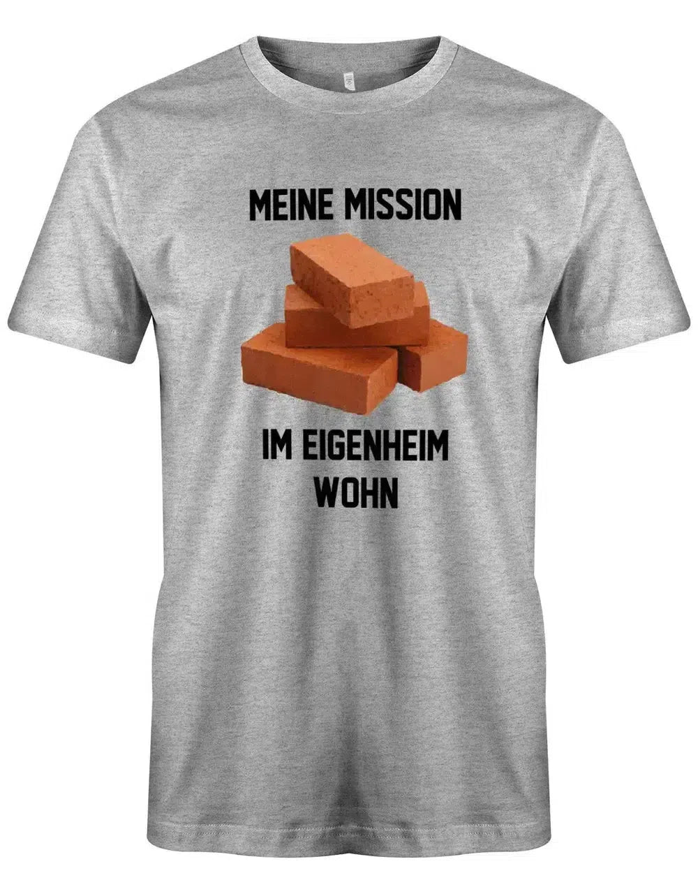Meine Mission im Eigenheim wohn - Bauherr - Herren T-Shirt