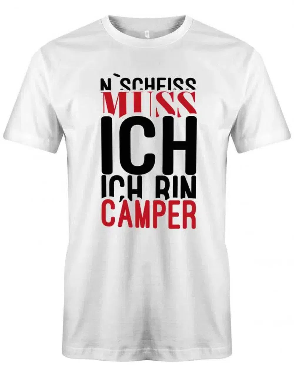 N Scheiss muss ich ich bin Camper - Camping - Herren T-Shirt