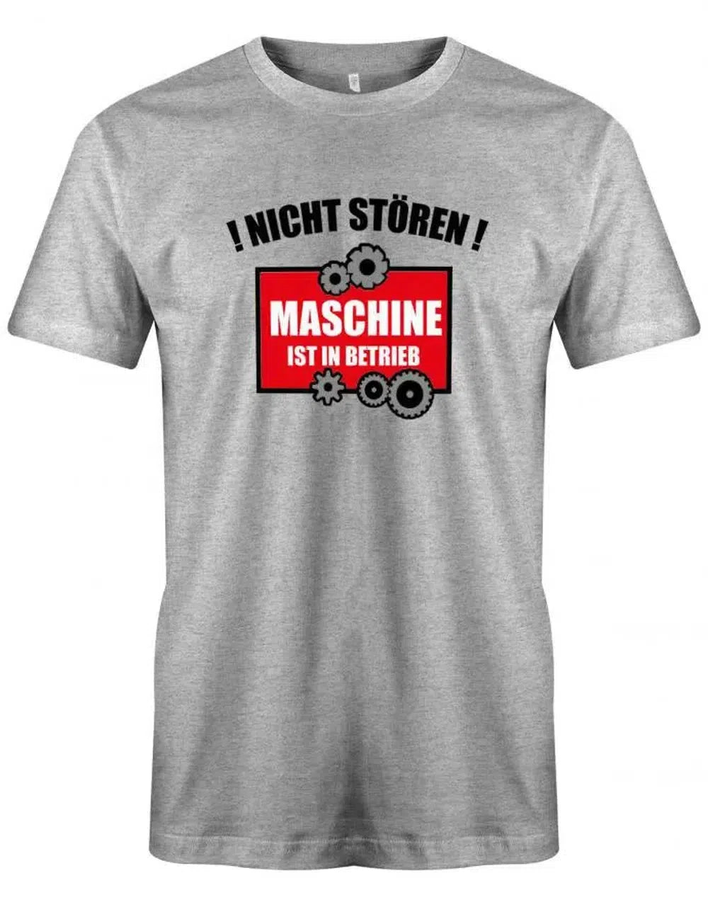 Nicht stören Maschine ist in Betrieb - Sprüche Arbeit - Herren T-Shirt