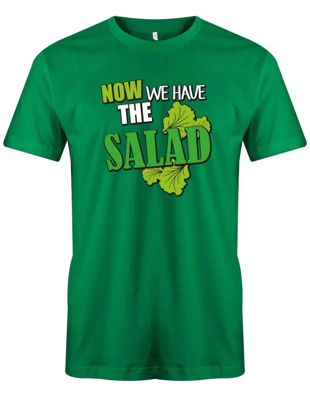 Now we have the salad - Deutsch English - Denglish Sprüche Lustiges Fun T Shirt Herren