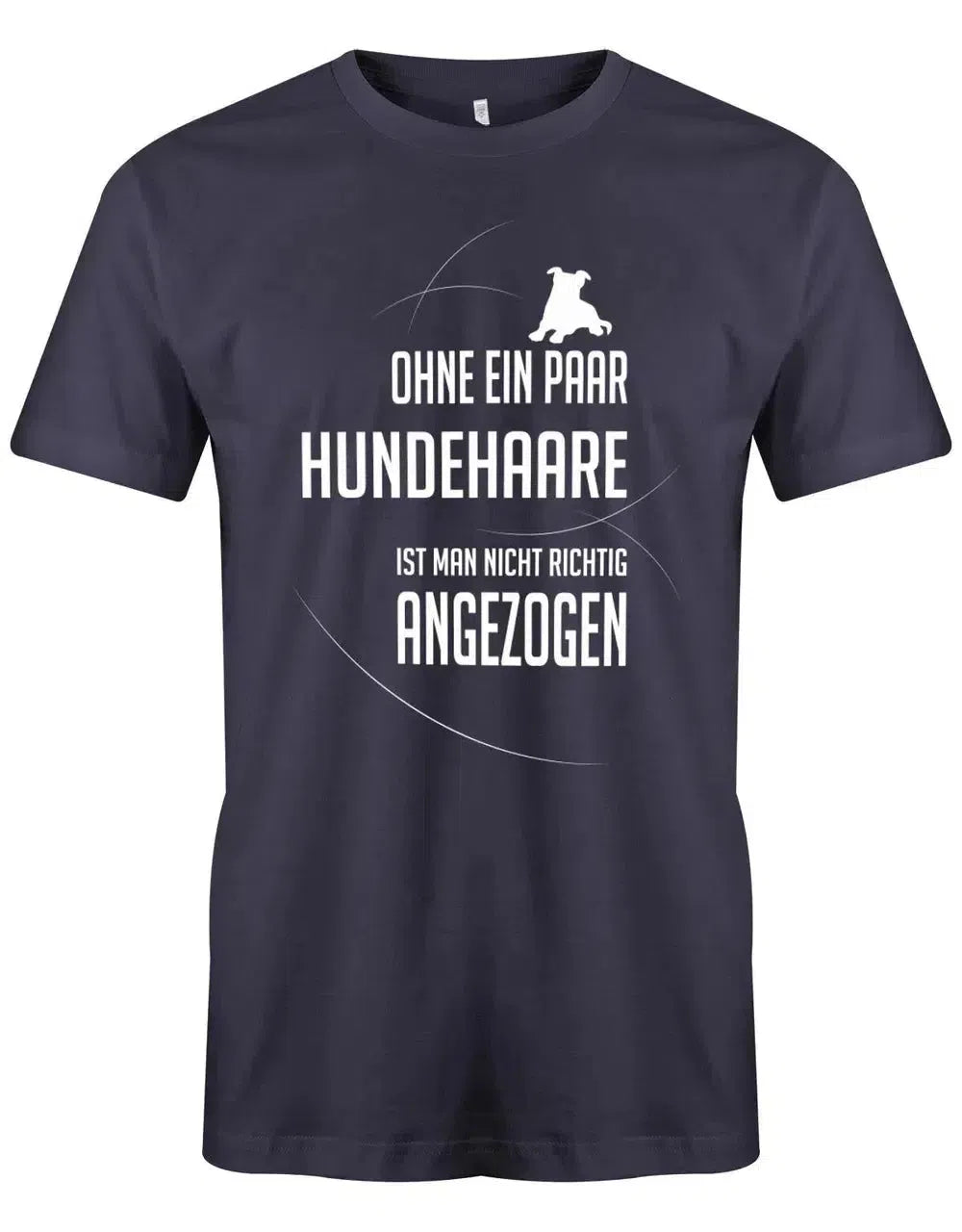 Ohne ein paar Hundehaare ist man nicht richtig angezogen - Hund Hündin - Herren T-Shirt