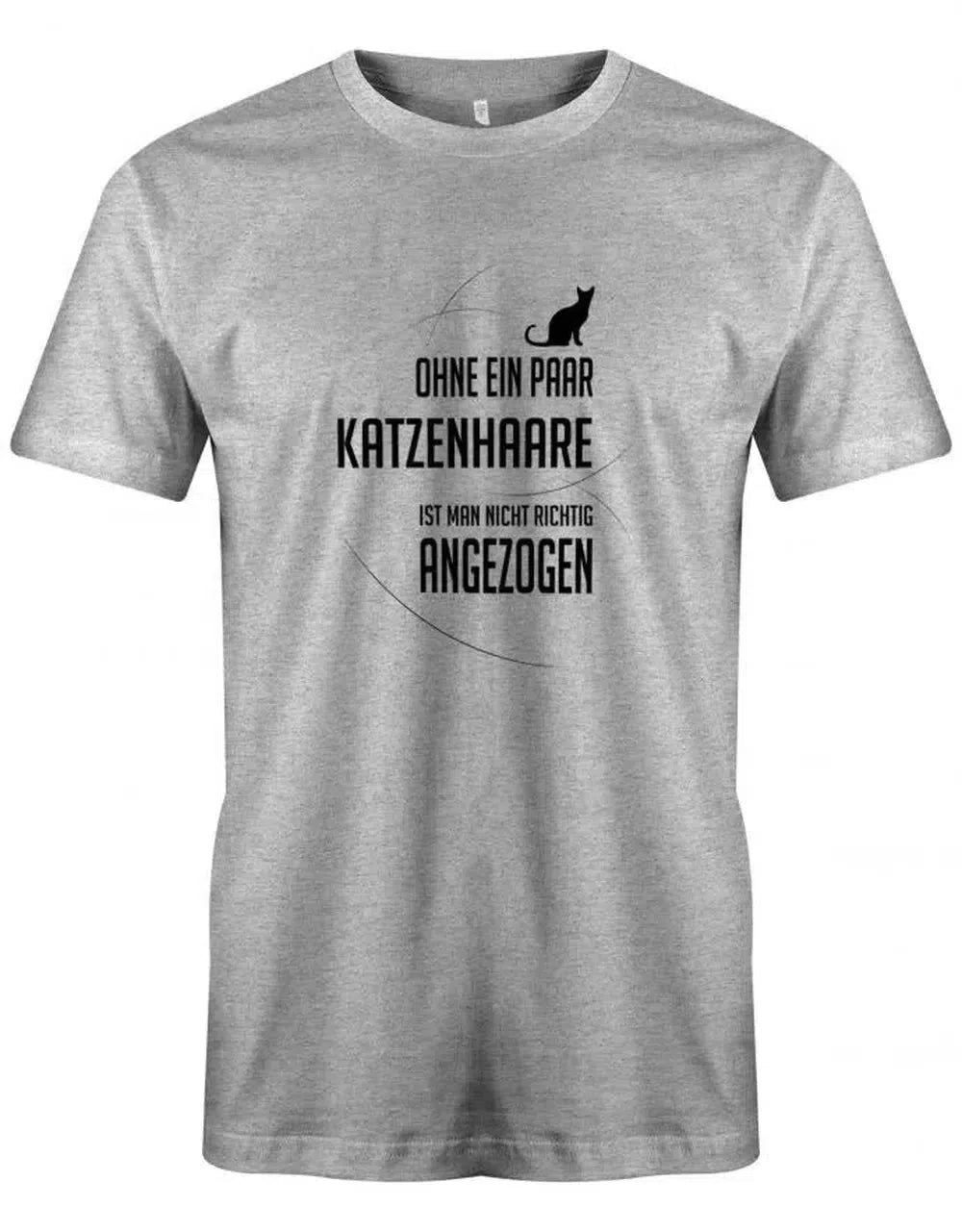 Ohne ein paar Katzenhaare ist man nicht richtig angezogen - Katze Kater - Herren T-Shirt