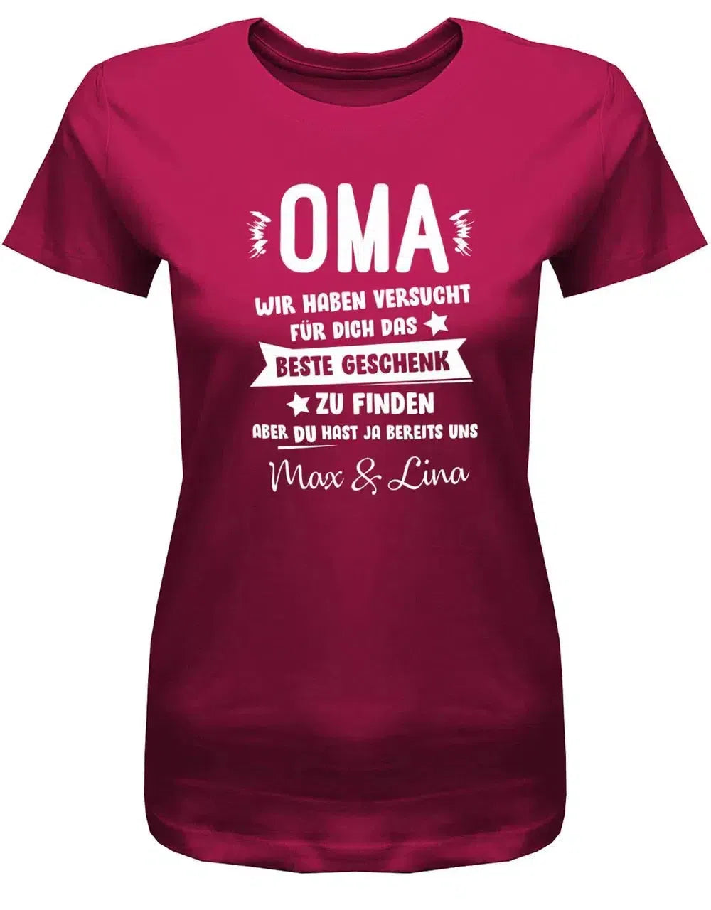 Oma wir haben versucht das beste Geschenk zu finden hast ja uns - Wunschname - Damen Shirt