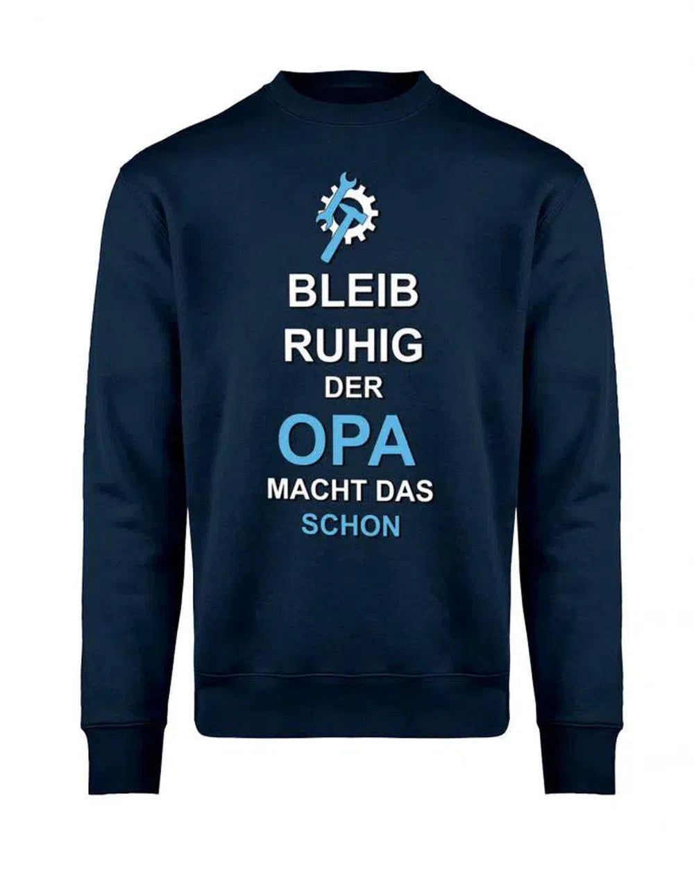 Opa Pullover - Bleib ruhig der Opa macht das schon - Sweatshirt Geschenk für Opa