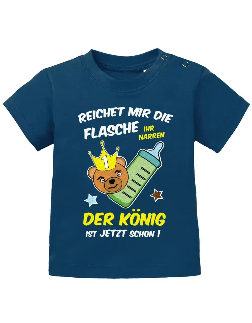 Reichet mir die Flasche ihr Narren der König ist jetzt schon 1 - Baby 1. Geburtstag Shirt