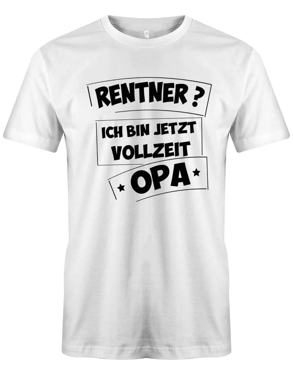 Rentner ? Ich bin jetzt Vollzeit Opa Rente Herren T-Shirt