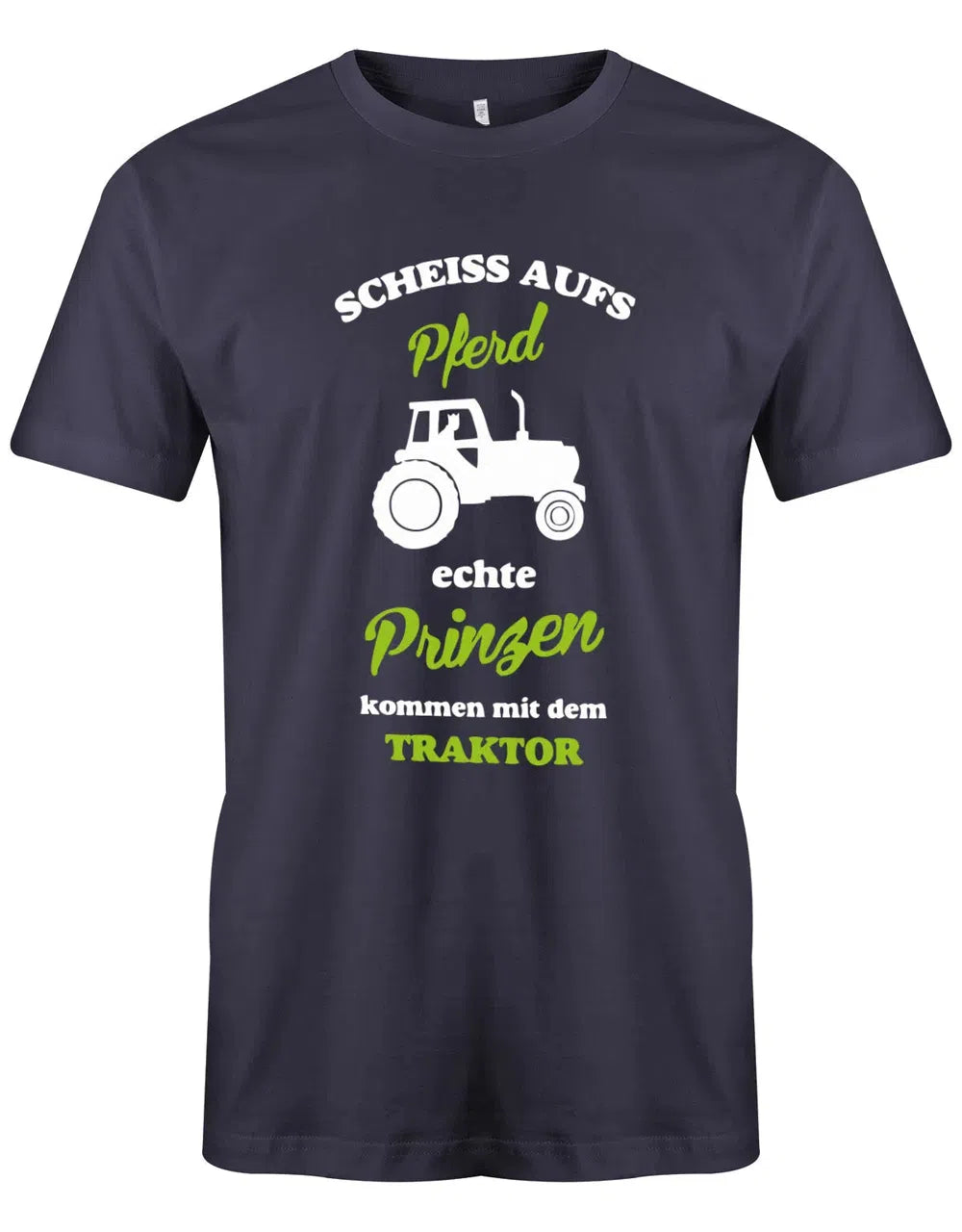Scheiss aufs Pferd Echte Prinzen kommen mit dem Traktor Landwirt Herren T-Shirt