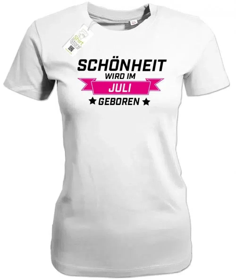 Schönheit wird im Juli geboren - Geburtstag - Damen T-Shirt