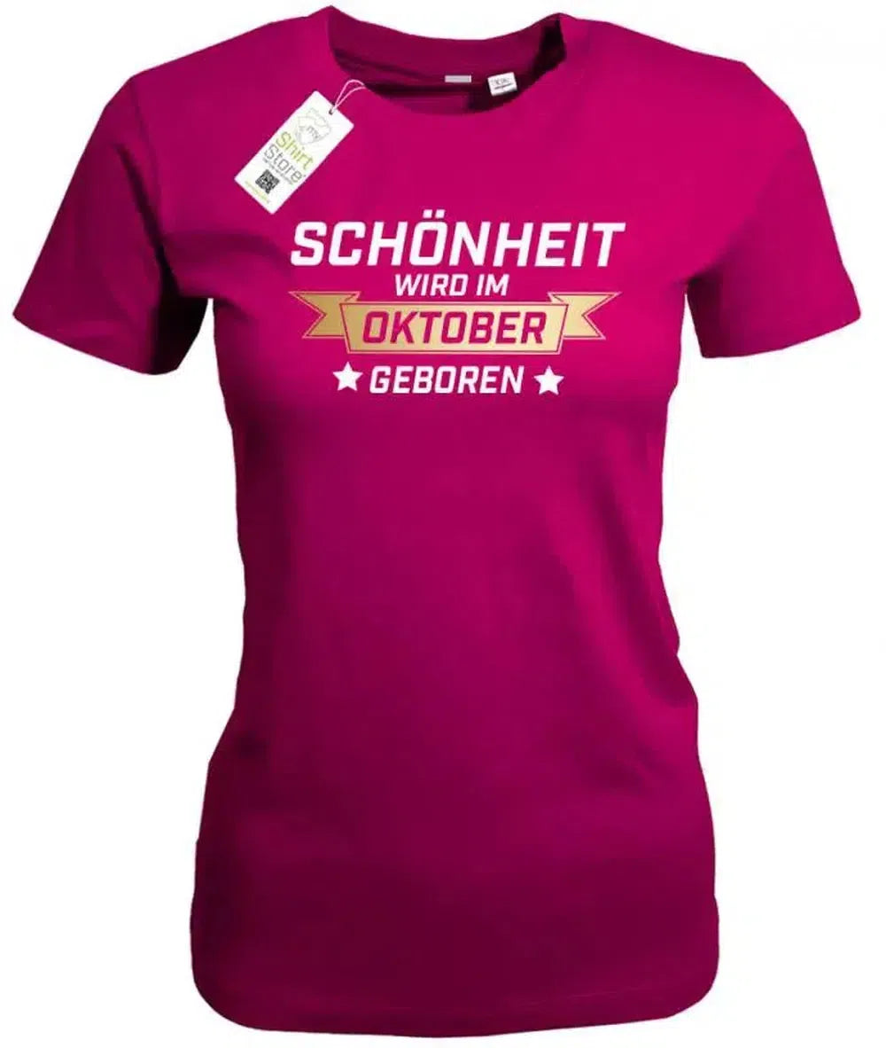 Schönheit wird im Oktober geboren - Geburtstag - Damen T-Shirt