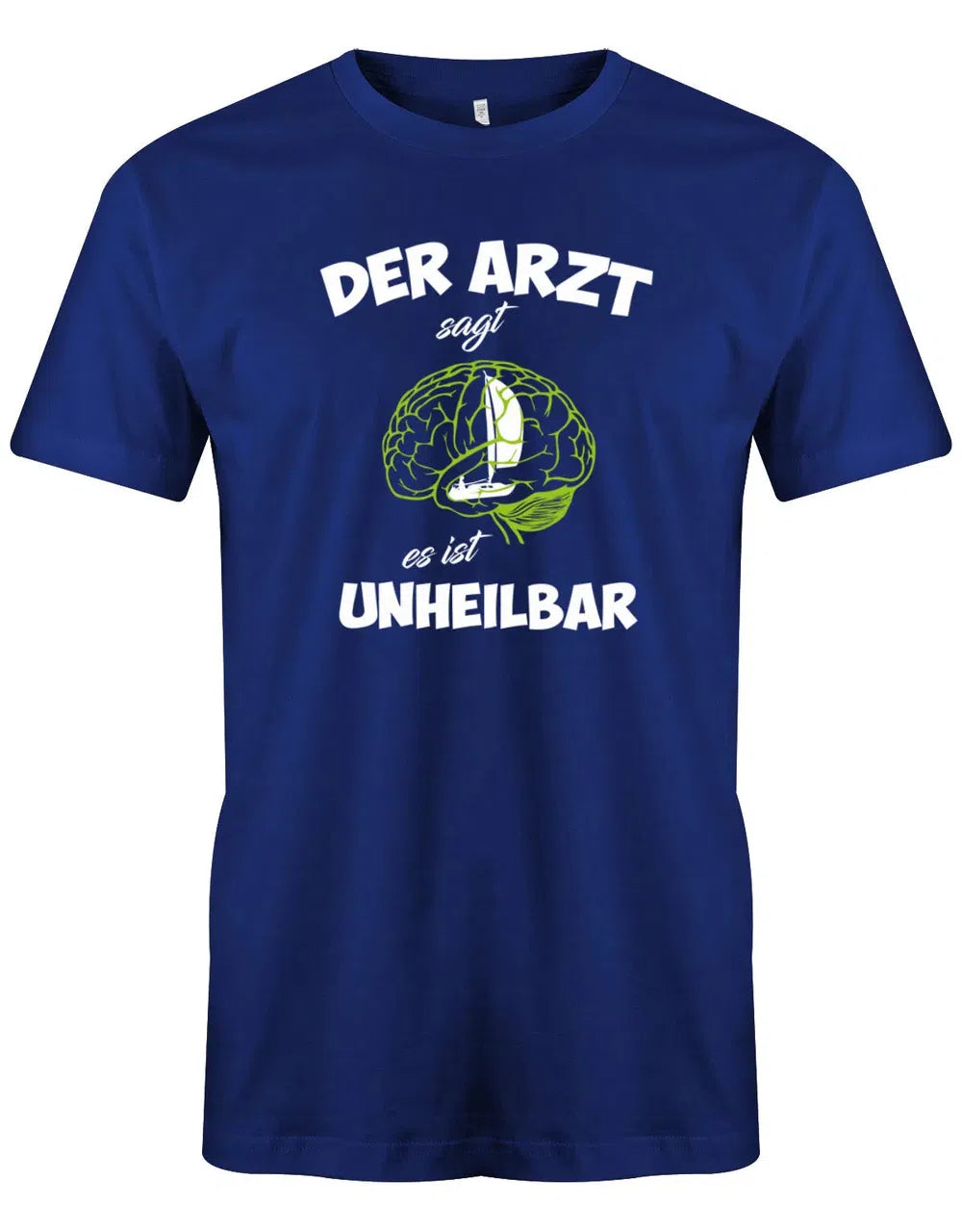 Segler Shirt Herren - Der Arzt sagt es ist unheilbar Nur segeln im Hirn