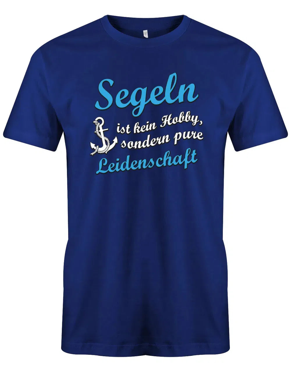 Segler Shirt Herren - Segeln ist kein Hobby, sondern pure Leidenschaft