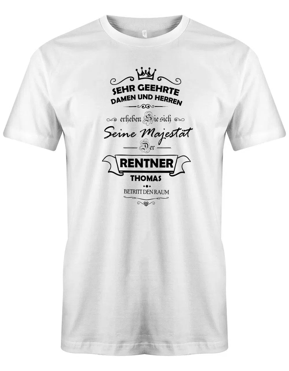 Seine Majestät der Rentner betritt den Raum - Rente Männer T-Shirt