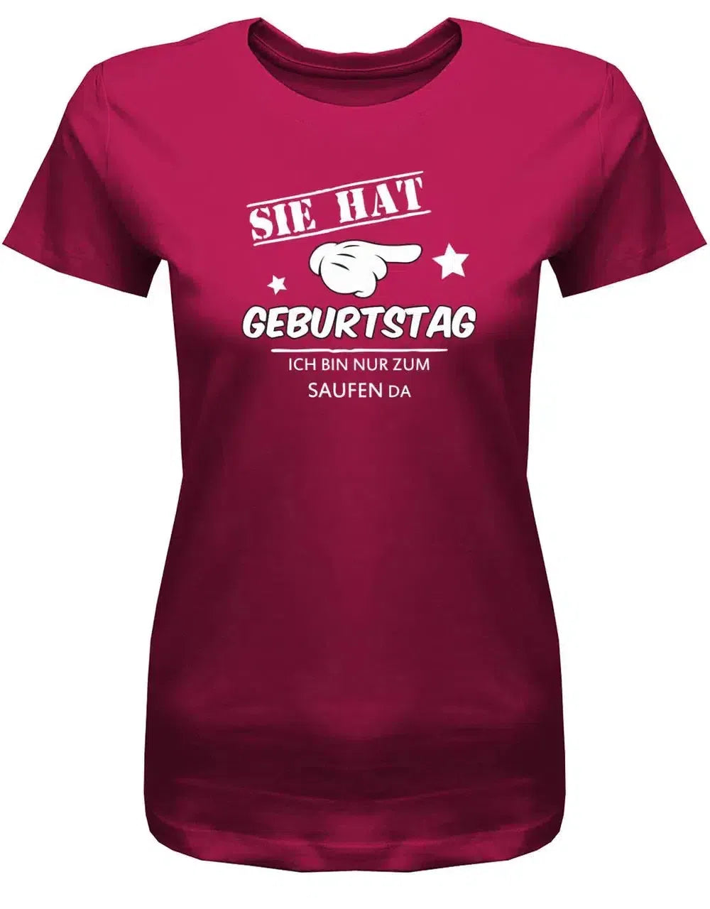 Sie hat Geburtstag - ich bin nur zum saufen da - Damen T-Shirt