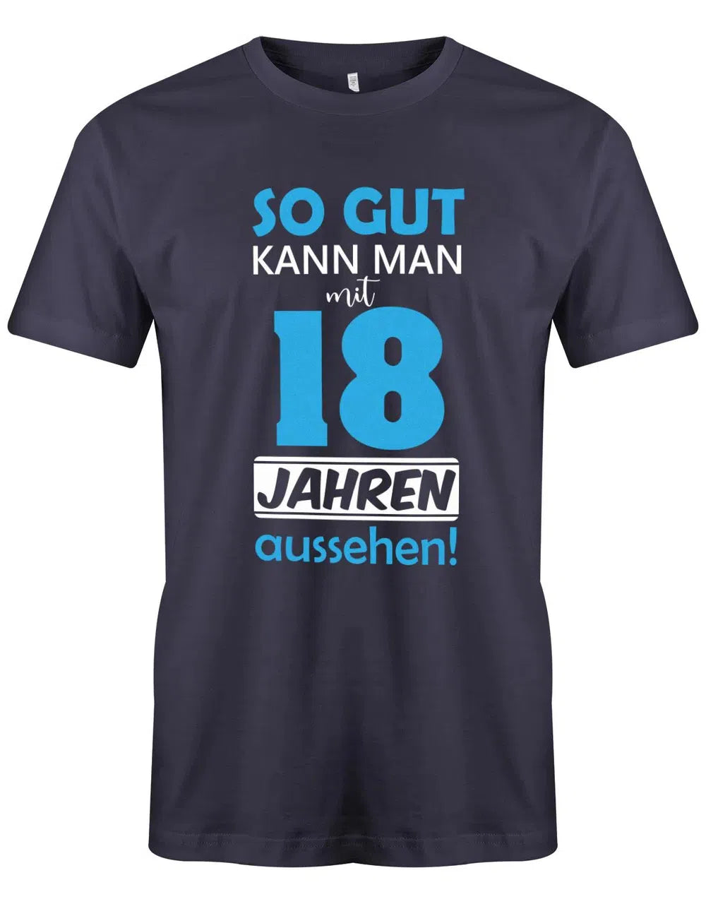 So gut kann man mit 18 Jahren aussehen - 18 Geburtstag Shirt Junge