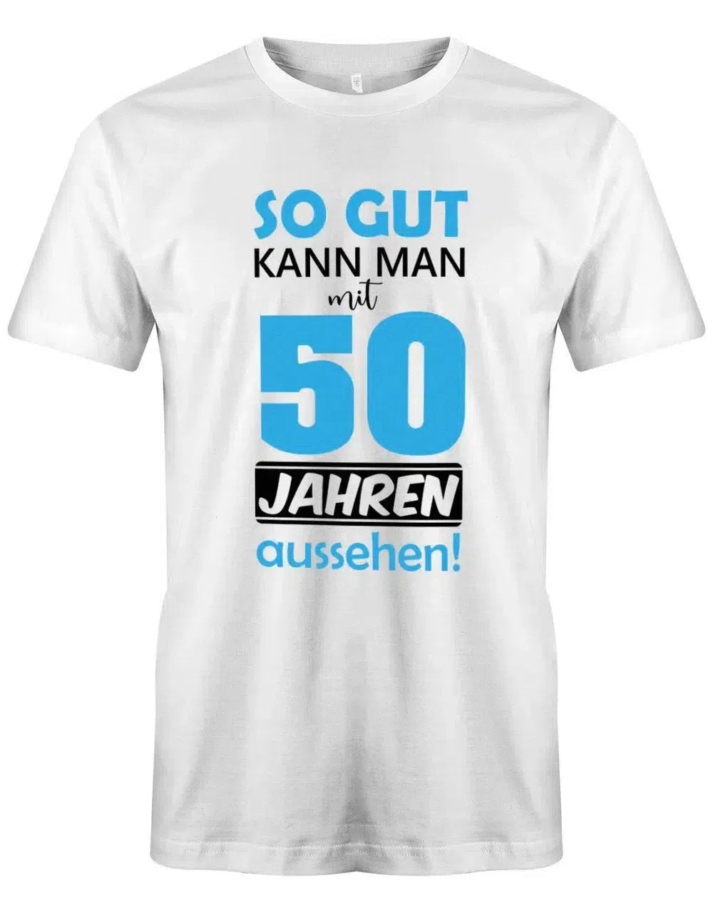 So gut kann man mit 50 Jahren aussehen - Special - Geburtstag - Herren T-Shirt