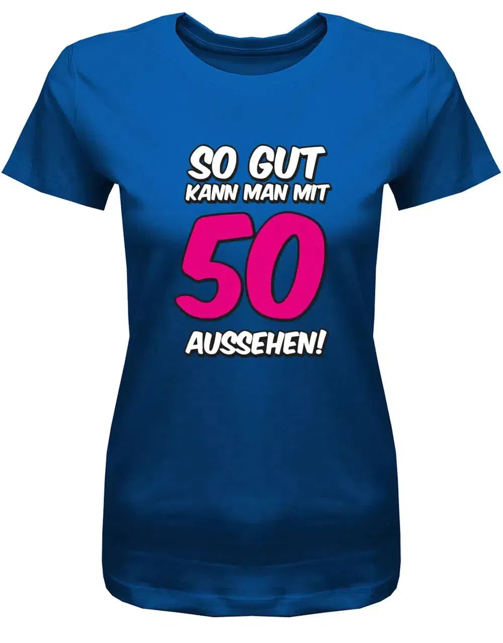 So gut kann man mit 50 aussehen - 2 Farbig - Geburtstag - Damen T-Shirt
