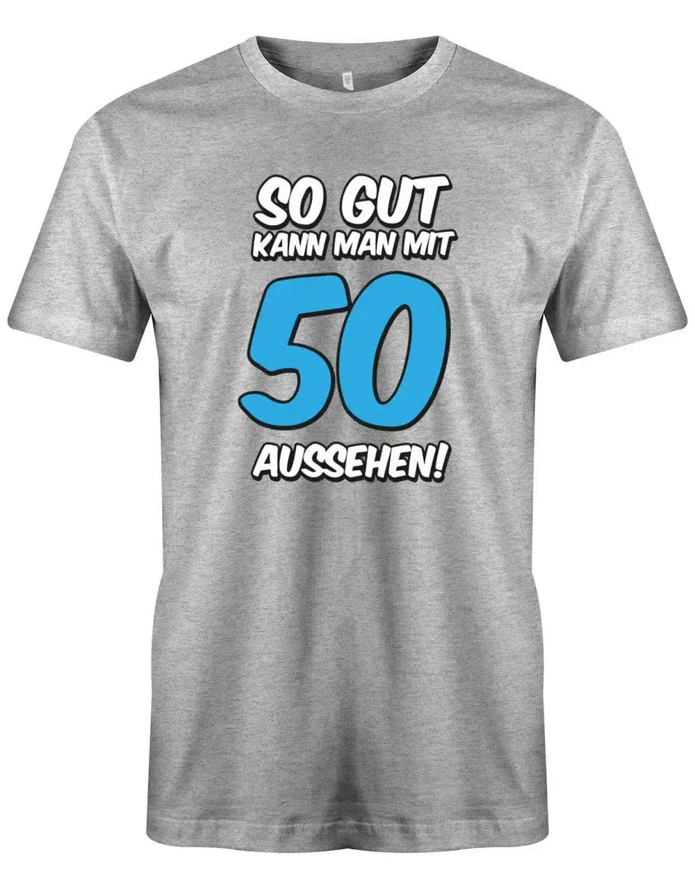 So gut kann man mit 50 aussehen - 2 Farbig - Geburtstag - Herren T-Shirt