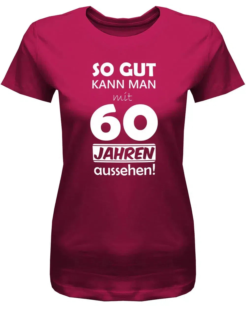 So gut kann man mit 60 Jahren aussehen - Special - 60 Geburtstag Shirt Frau