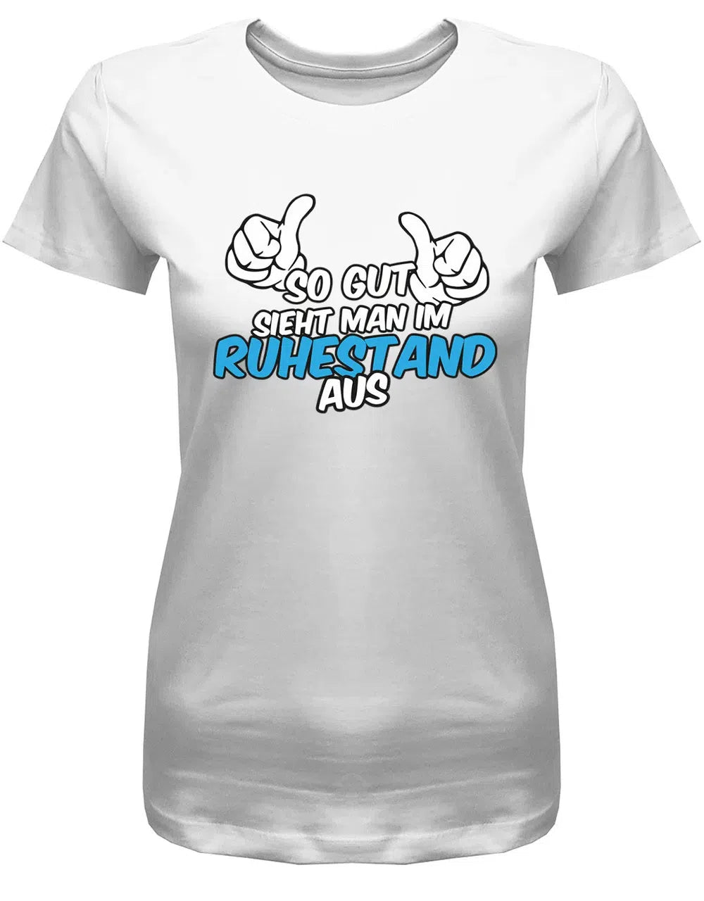 So gut sieht man im Ruhestand aus - Rente Frauen T-Shirt