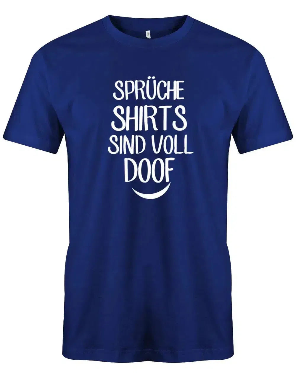 Sprüche Shirts sind voll doof - Herren T-Shirt
