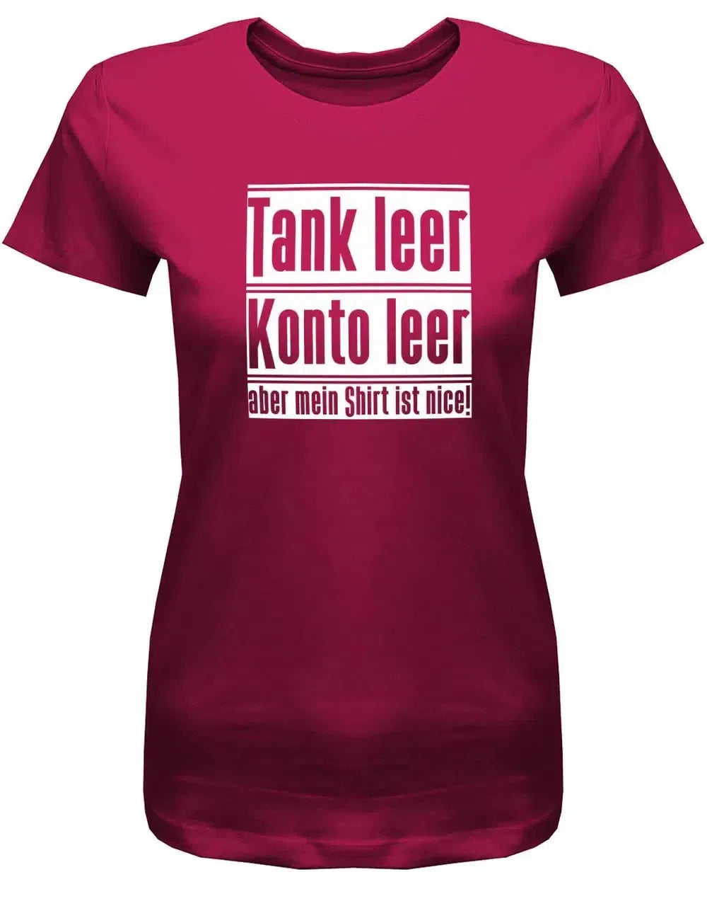Tank leer Konto leer aber mein Shirt ist nice - Damen T-Shirt