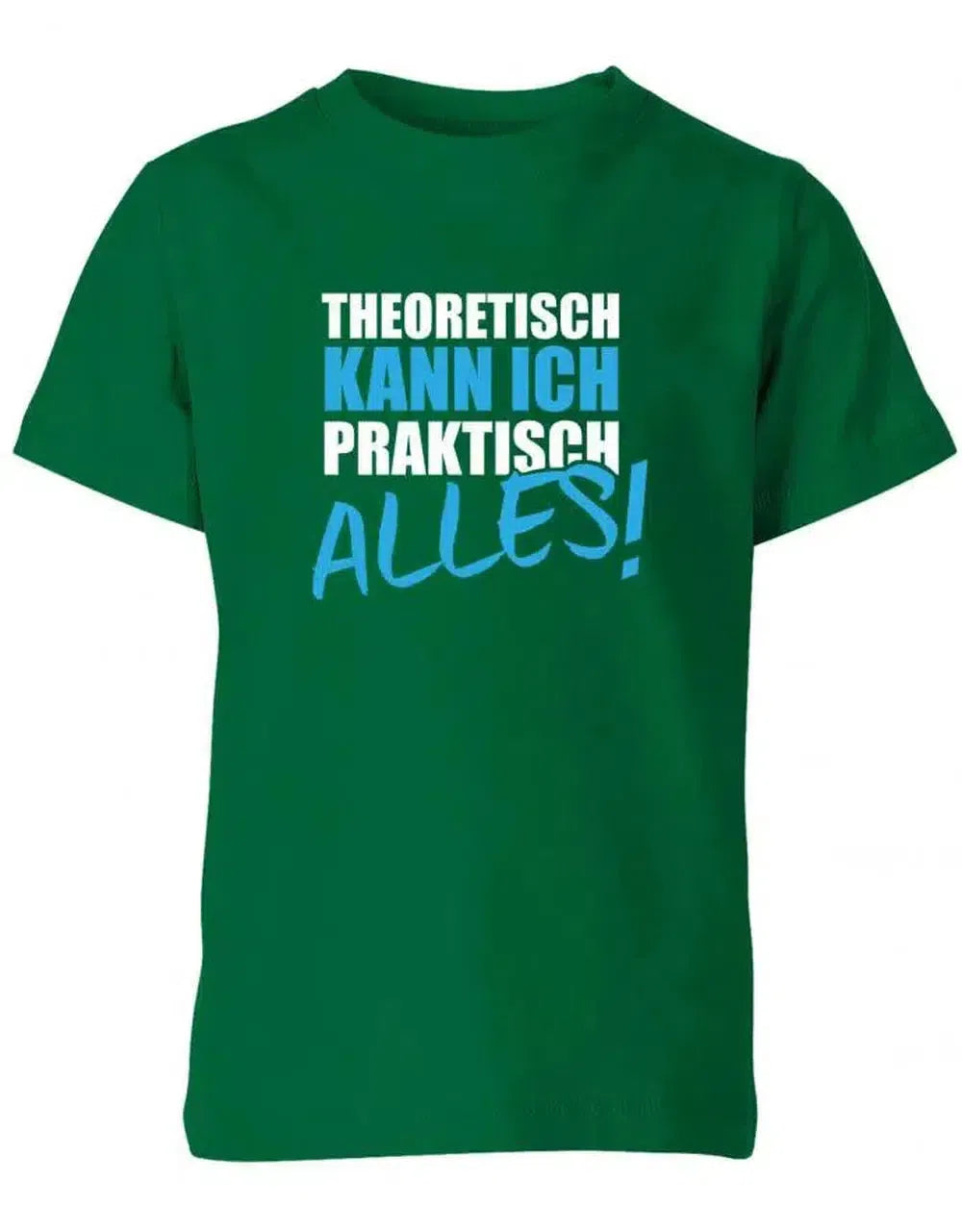 Theoretisch kann ich praktisch alles - Sprüche - Kinder T-Shirt