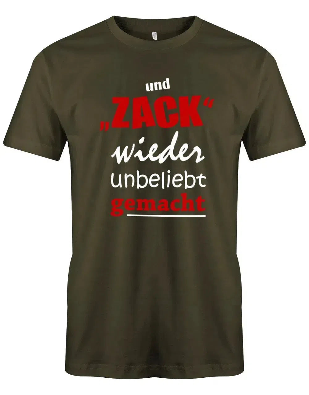 Und Zack wieder unbeliebt gemacht - Fun - Herren T-Shirt
