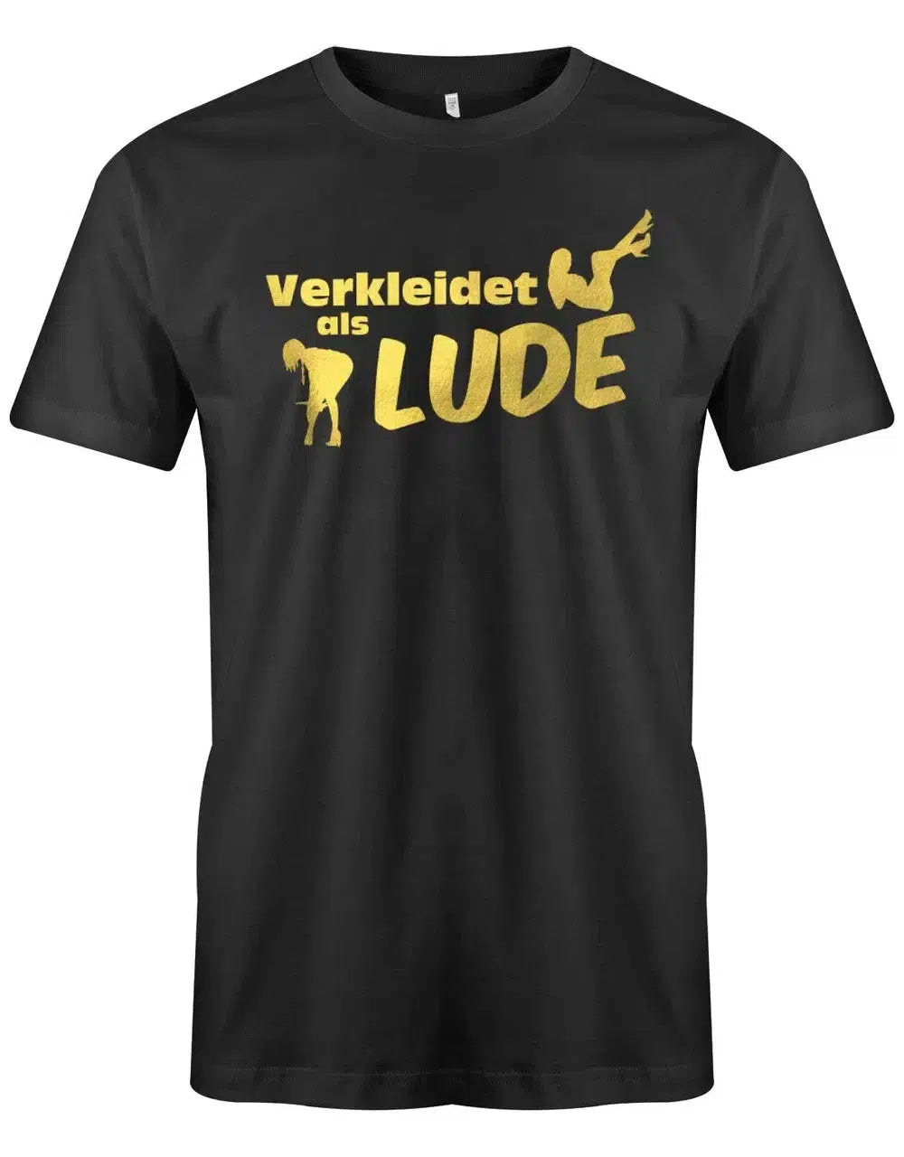 Verkleidet als Lude - Fasching - Karneval - Herren T-Shirt