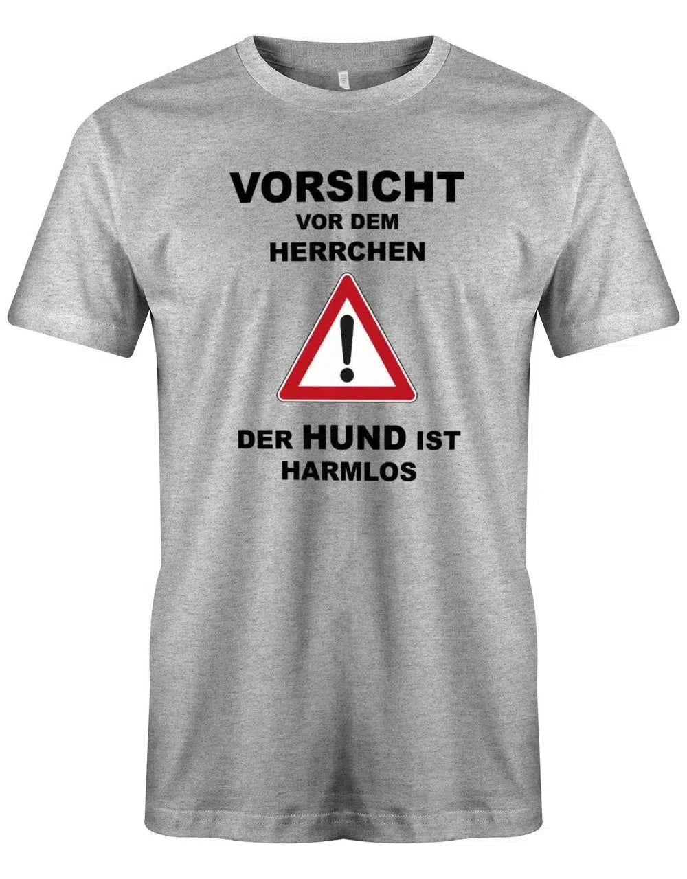Vorsicht vor dem Herrchen - Der Hund ist harmlos - Herren T-Shirt